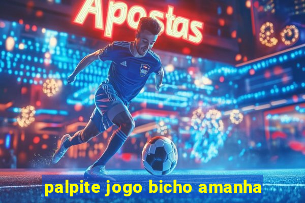 palpite jogo bicho amanha